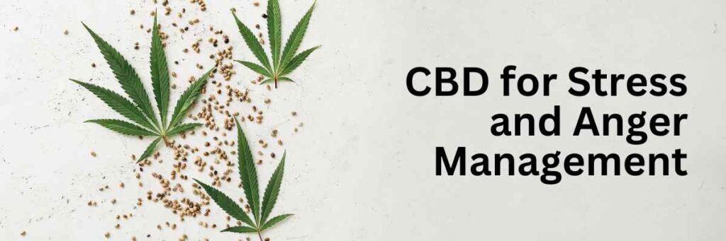 CBD for stress and anger